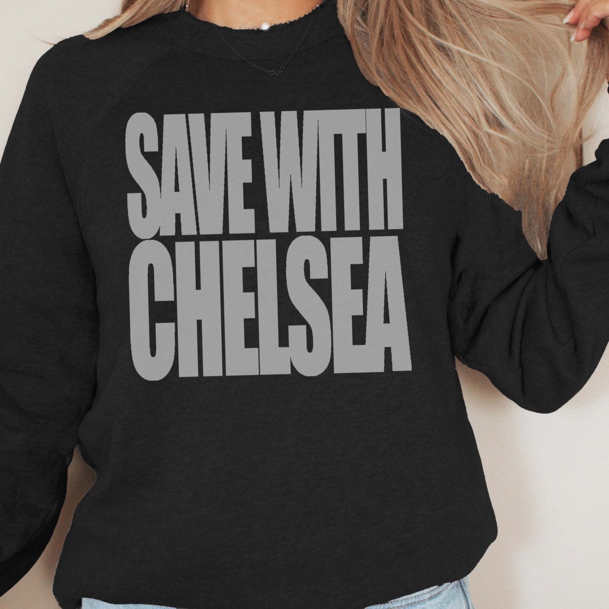 Save With Chelsea Bella Crew Sweatshirt - Limeberry Designs