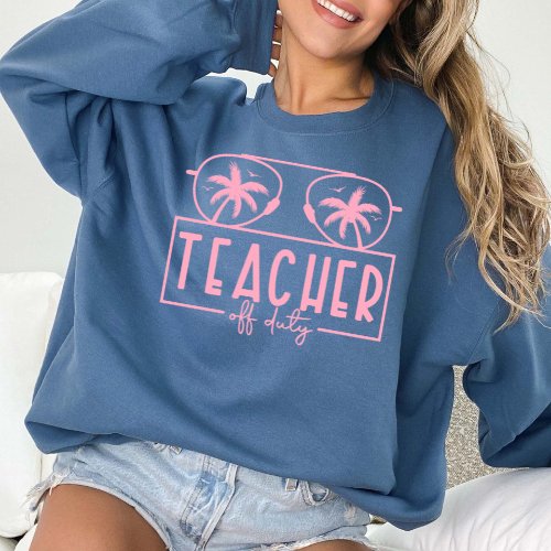 Teacher Off Duty Crewneck Sweatshirt - Limeberry Designs