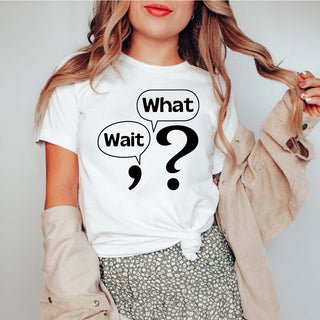 Wait What Bella Graphic Tee - Limeberry Designs