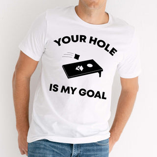 Your Hole is my Goal - Cornhole Tee - Limeberry Designs